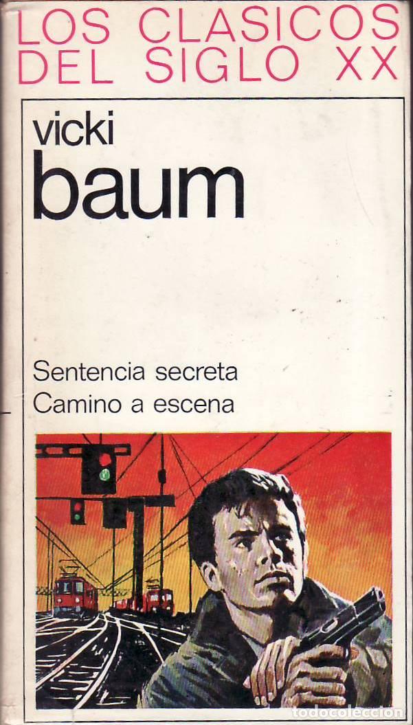 Livros em segunda m&atilde;o: BAUM, Vicki.- - Sentencia secreta. Camino a escena.