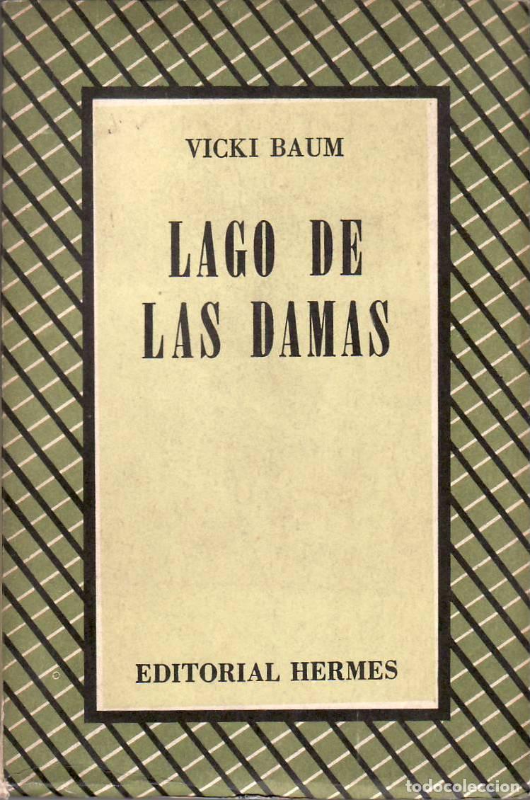 Libri di seconda mano: BAUM, Vicki.- - Lago de las damas. Novela. Traducci&oacute;n de Eduardo Warschaver