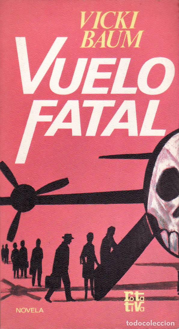 B&uuml;cher: BAUM, Vicki.- - Vuelo fatal. Novela. Traducci&oacute;n de Victor Scholz.