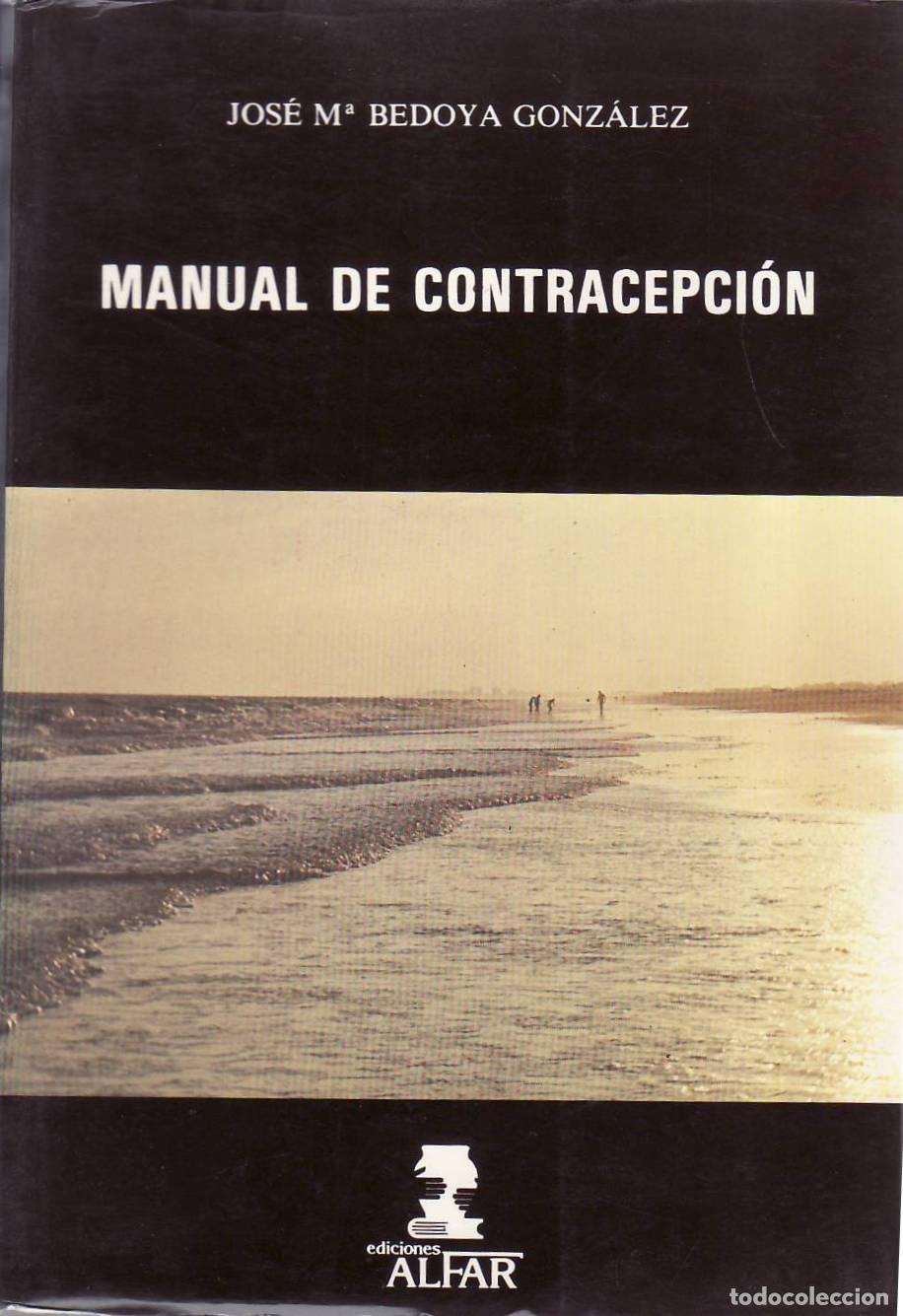 Libros: BEDOYA GONZ&Aacute;LEZ, Jos&eacute; M&ordf;.- - Manual de contracepci&oacute;n.