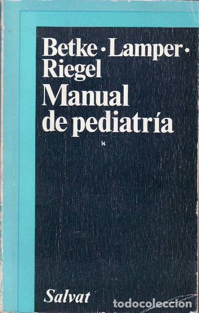 Libri di seconda mano: BETKE, Klaus, Fritz LAMPERT y Klaus RIEGEL.- - Manual de pediatr&iacute;a.