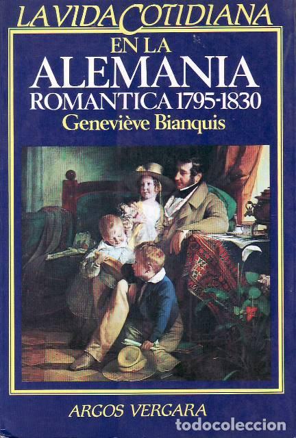 Livros em segunda m&atilde;o: BIANQUIS, Genevi&egrave;ve.- - La vida cotidiana en la Alemania rom&aacute;ntica 1795-1830. Traducci&oacute;n de Menene G