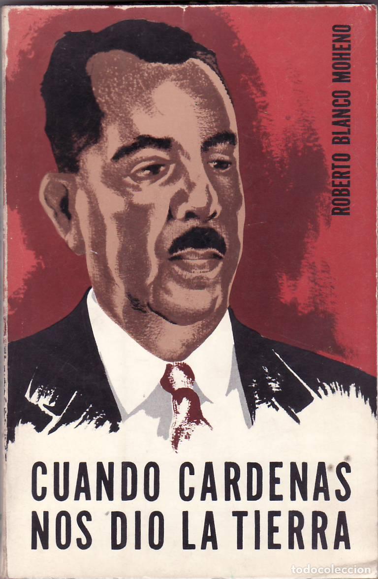 Libri di seconda mano: BLANCO MOHENO, Roberto.- - Cuando C&aacute;rdenas nos dio la tierra. Novela.