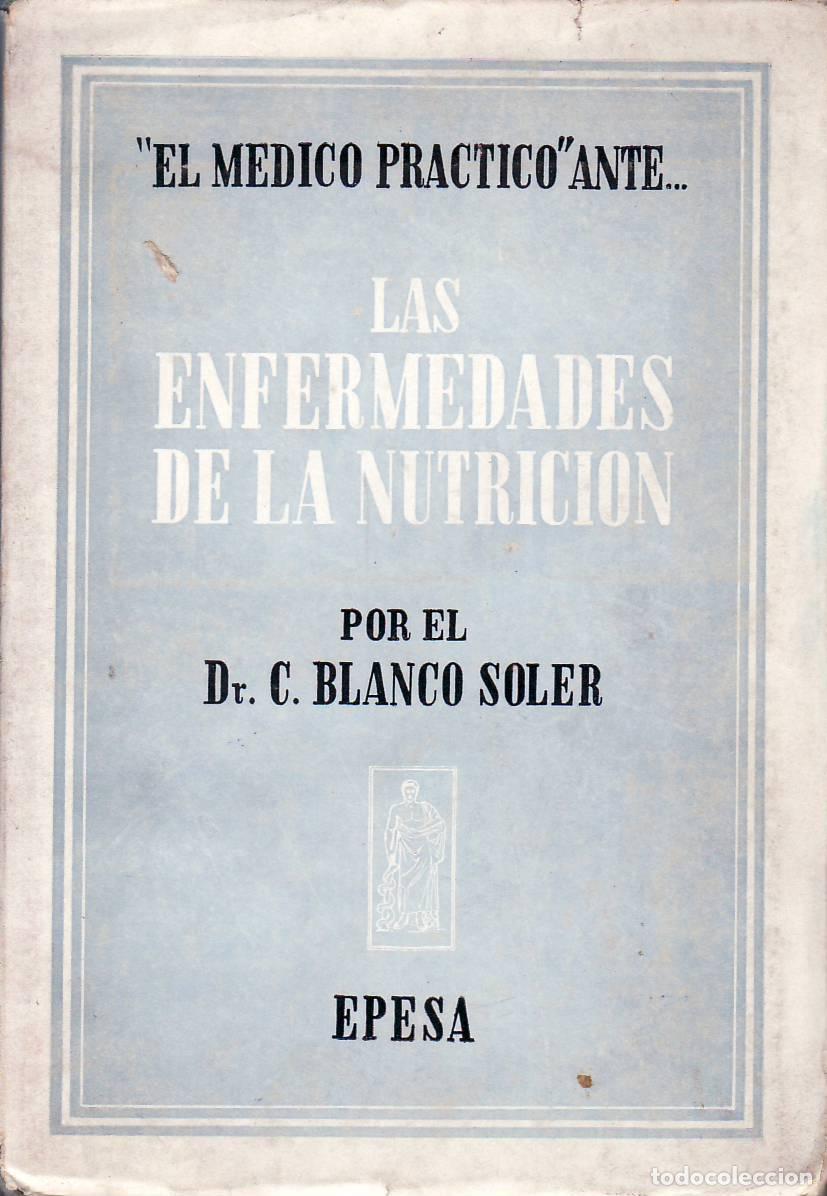 Libri di seconda mano: BLANCO SOLER, C.- - El m&eacute;dico pr&aacute;ctico ante las enfermedades de la nutrici&oacute;n.
