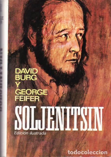 Libros: BURG, David y George FEIFER.- - Soljenitsin. Traducci&oacute;n de &Aacute;ngel Sabrido.