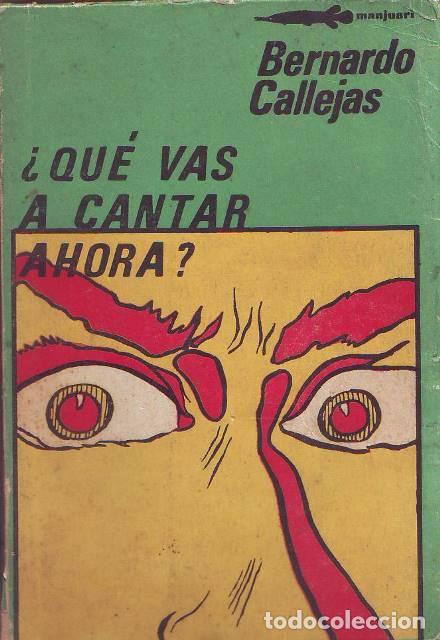 books: CALLEJAS, Bernardo.- - &iquest;Qu&eacute; vas a cantar ahora? Cuentos.