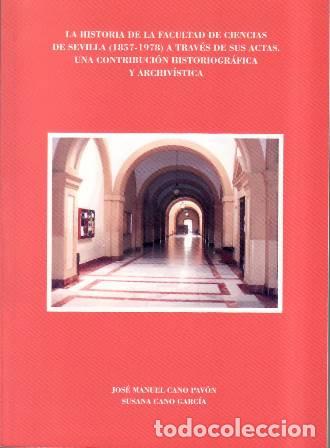 Libri di seconda mano: CANO PAV&Oacute;N, Jos&eacute; Manuel y Susana CANO GARC&Iacute;A.- - Historia de la Facultad de Ciencias de Sevilla (185