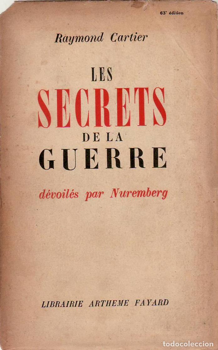 Libri di seconda mano: CARTIER, Raymond.- - Les secrets de la guerre devoil&eacute;s par Nuremberg.