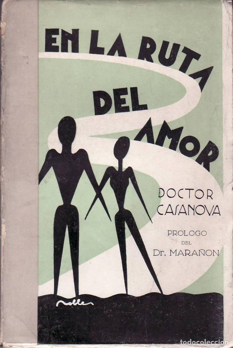 Livres: CASANOVA, Antonio.- - En la ruta el amor. Ensayo m&eacute;dico - psicol&oacute;gico sobre un instinto. Pr&oacute;logo de