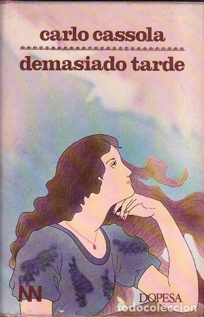 B&uuml;cher: CASSOLA, Carlo.- - Demasiado tarde. Novela.