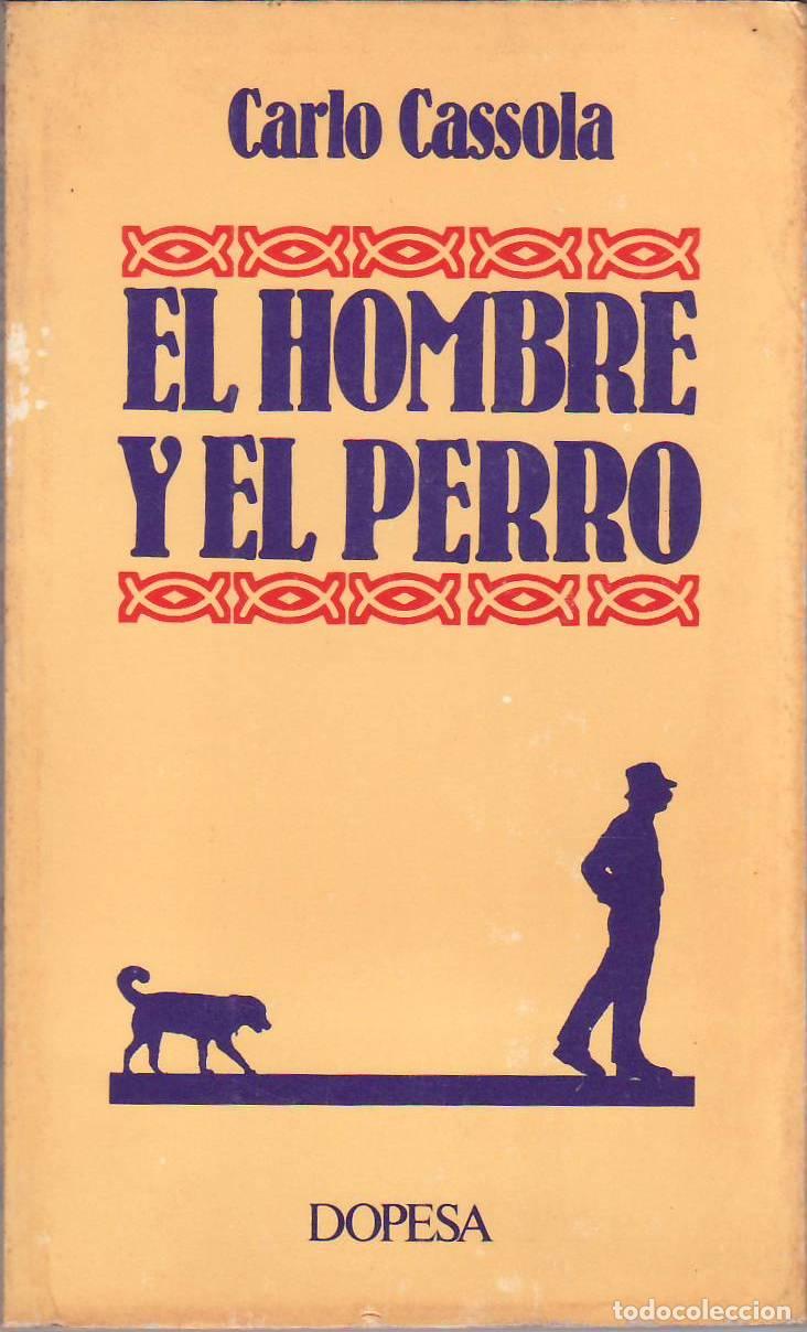 Libri di seconda mano: CASSOLA, Carlo.- - El hombre y el perro. Novela.