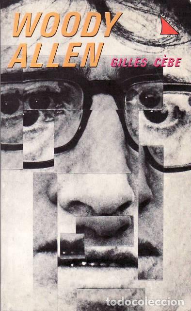 Libri di seconda mano: CEBE, Gilles.- - Woody Allen. Presentaci&oacute;n de Vicente Molina Foix.