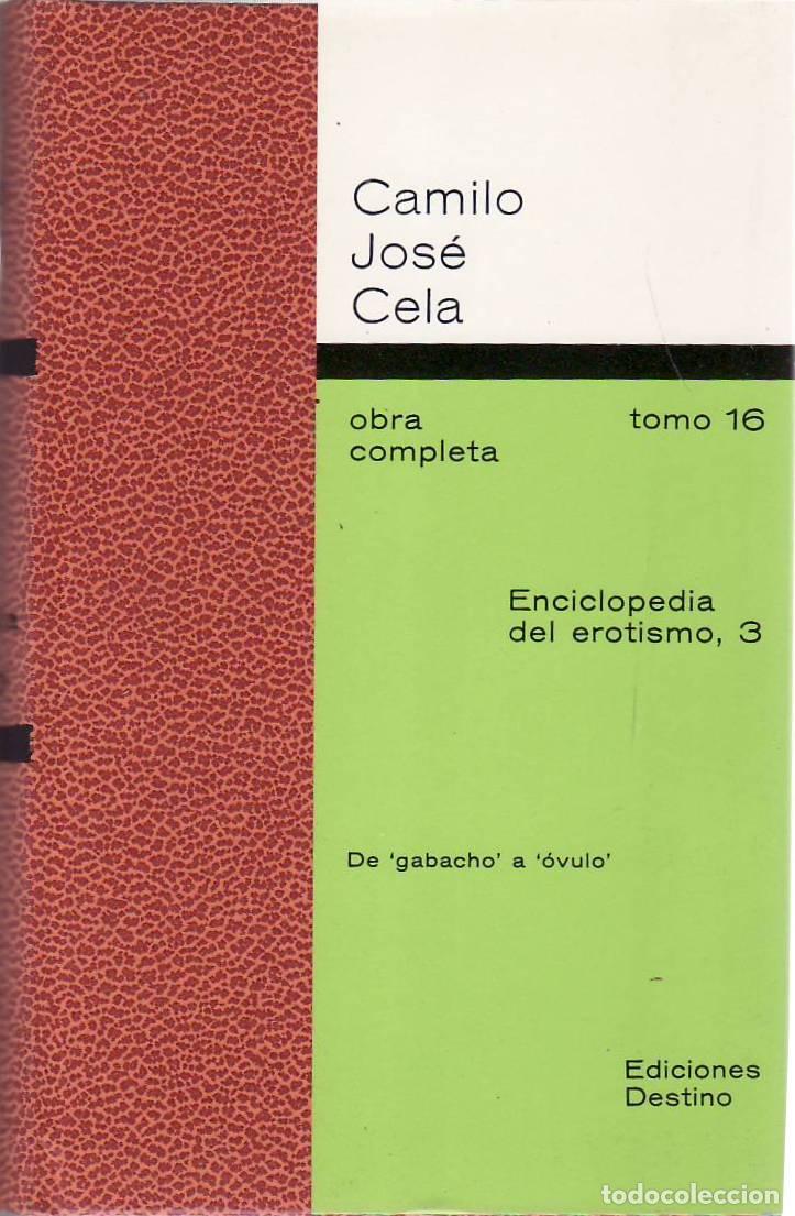 Libri di seconda mano: CELA, Camilo Jos&eacute;.- - Enciclopedia del erotismo, tomo 3 (De gabacho a &oacute;vulo). Obra completa, tomo 16