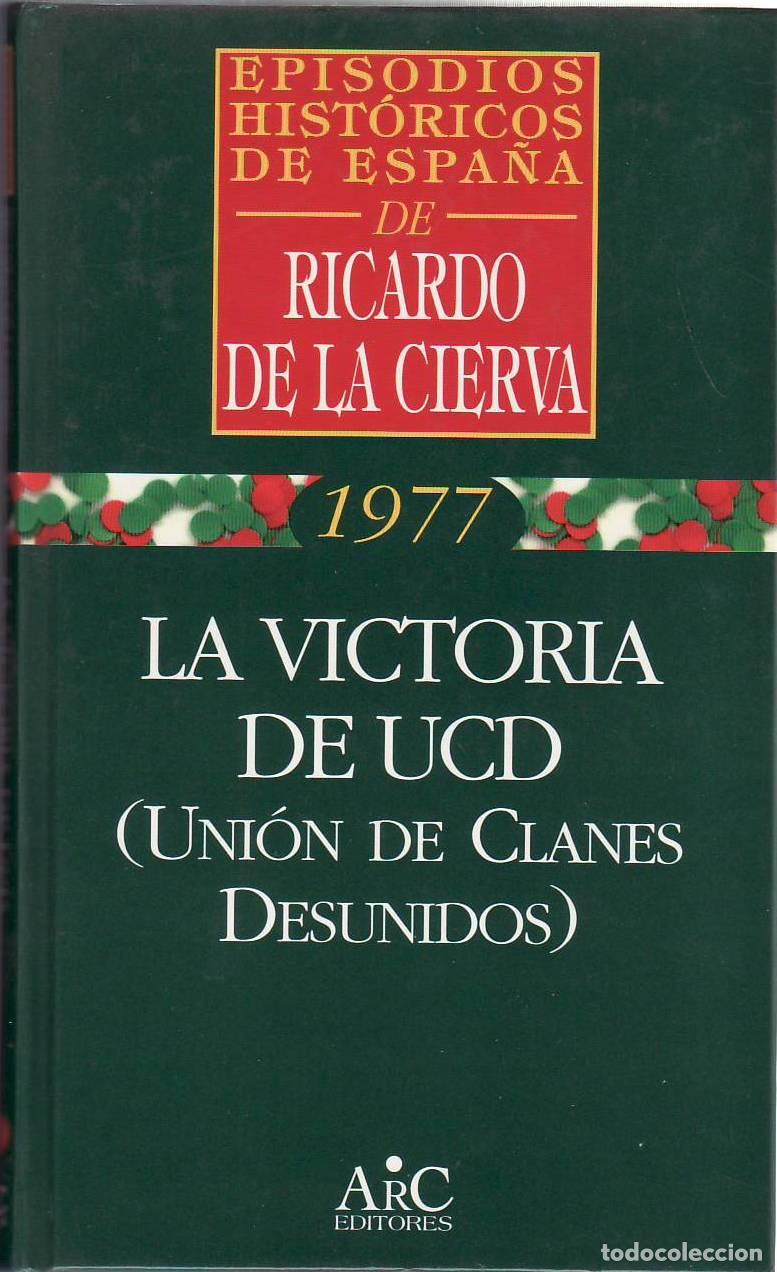 B&uuml;cher: CIERVA, Ricardo de la.- - Episodios hist&oacute;ricos de Espa&ntilde;a, 1977: La victoria de UCD (Uni&oacute;n de Clanes
