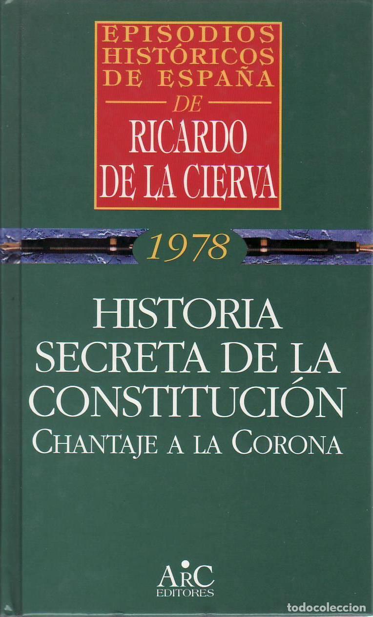Libros: CIERVA, Ricardo de la.- - Episodios hist&oacute;ricos de Espa&ntilde;a, 1978: Historia secreta de la constituci&oacute;n.