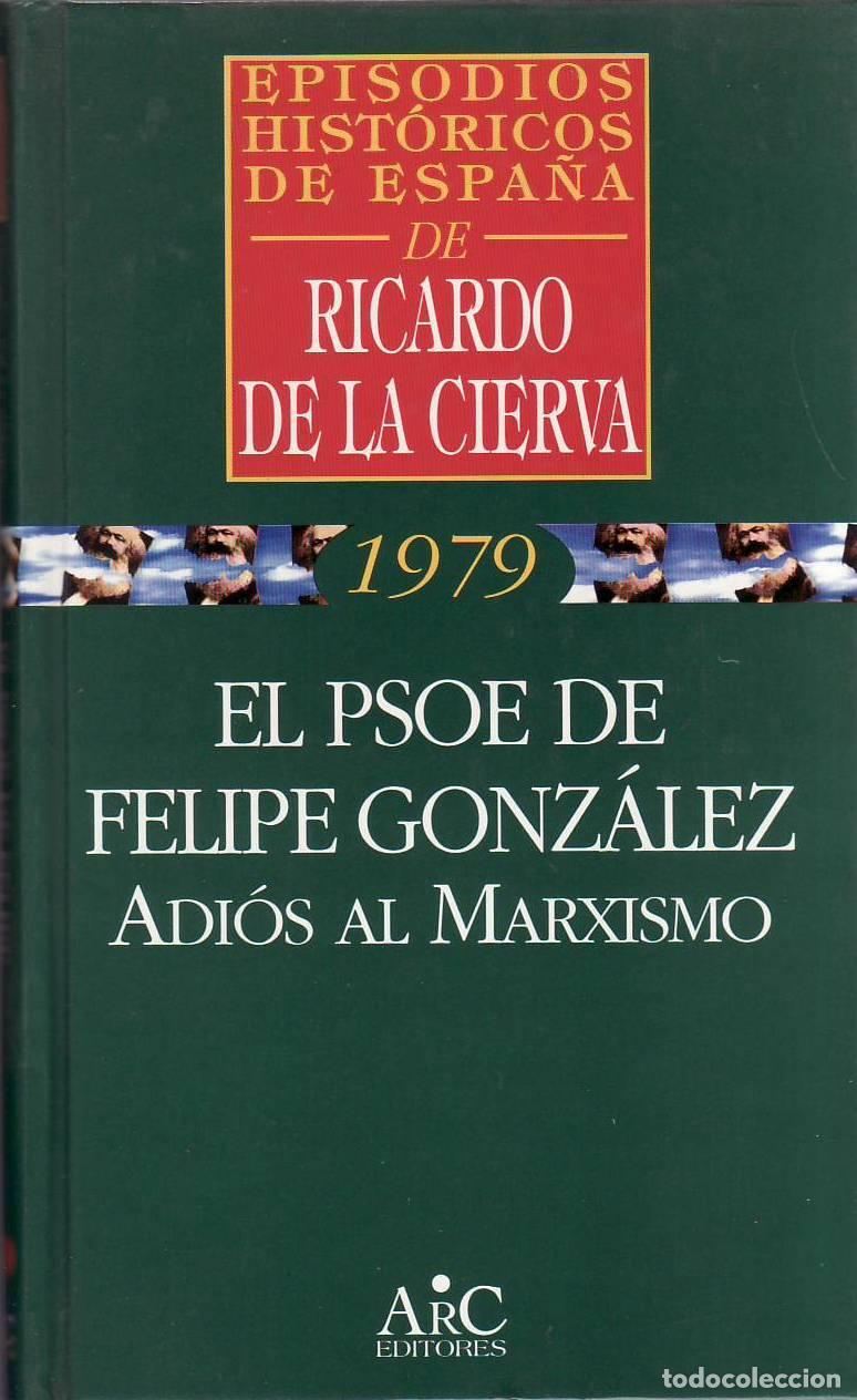 B&uuml;cher: CIERVA, Ricardo de la.- - Episodios hist&oacute;ricos de Espa&ntilde;a, 1979: El PSOE de Felipe Gonz&aacute;lez. Adi&oacute;s al
