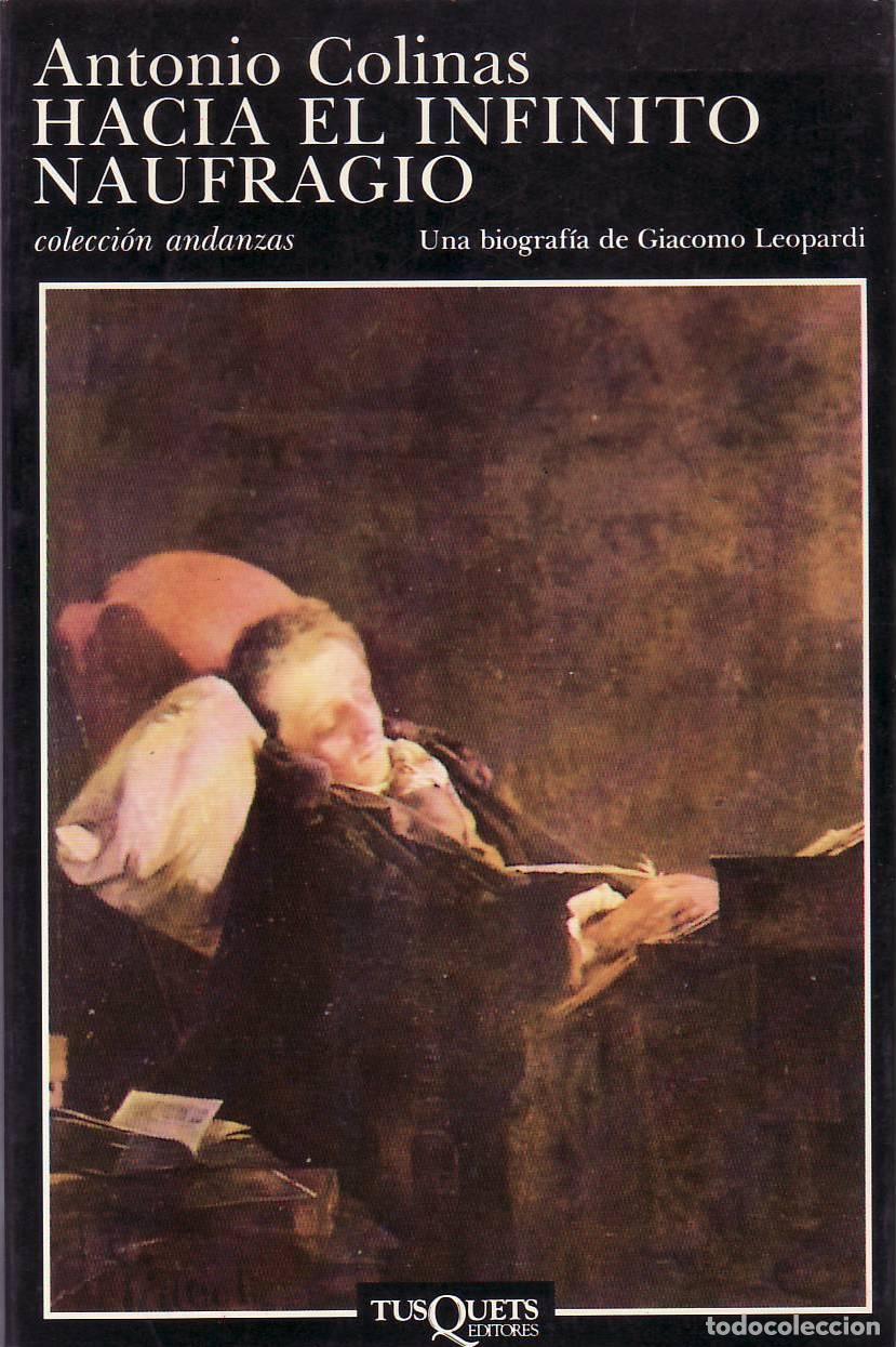 Livros em segunda m&atilde;o: COLINAS, Antonio.- - Hacia el infinito naufragio. Una biograf&iacute;a de Giacomo Leopardi.