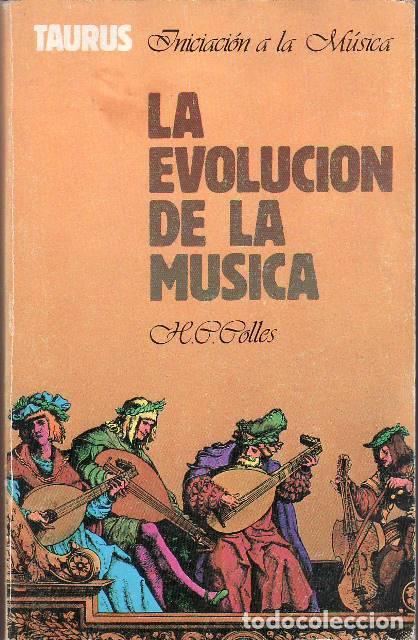 B&uuml;cher: COLLES, H.C.- - La evoluci&oacute;n de la m&uacute;sica. Versi&oacute;n castellana de Jos&eacute; Mar&iacute;a Mart&iacute;n Triana.
