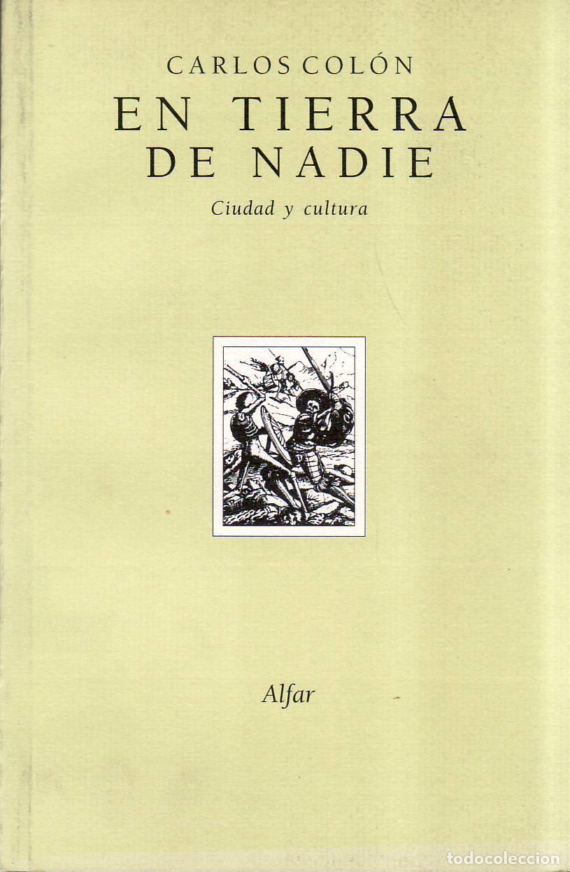 Libros: COLON, Carlos.- - En tierra de nadie. Ciudad y cultura (Recopilaci&oacute;n de art&iacute;culos period&iacute;sticos).
