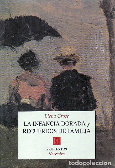 books: CROCE, Elena.- - La infancia dorada y recuerdos de familia. Prefacio de Enrique de Rivas. Pr&oacute;logo de