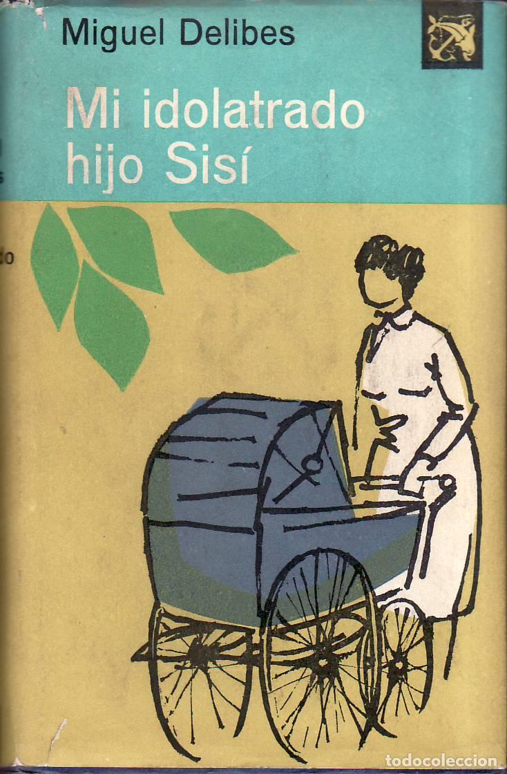 Livros em segunda m&atilde;o: DELIBES, Miguel.- - Mi idolatrado hijo Sis&iacute;. Novela.