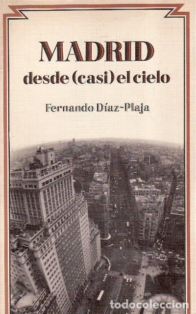 books: D&Iacute;AZ PLAJA, Fernando.- - Madrid desde (casi) el cielo.