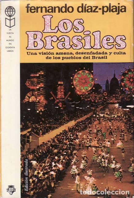 Libri di seconda mano: D&Iacute;AZ-PLAJA, Fernando.- - Los Brasiles. Una visi&oacute;n amena, desenfadada y culta de los pueblos de Brasi