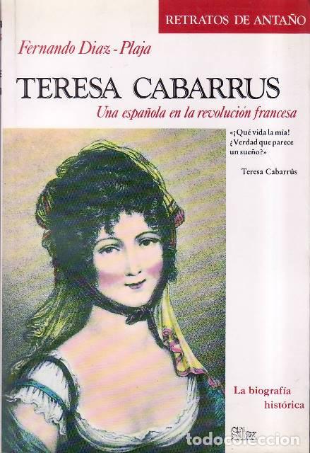 Livros em segunda m&atilde;o: D&Iacute;AZ-PLAJA, Fernando.- - Teresa Cabarrus. Una espa&ntilde;ola en la revoluci&oacute;n francesa. La biograf&iacute;a hist&oacute;