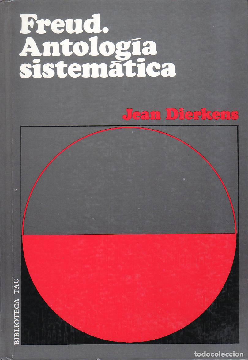 Libri di seconda mano: DIERKENS, Jean.- - Freud. Antolog&iacute;a sistem&aacute;tica. Traducci&oacute;n de Ulisses Moulines Castelv&iacute; y Luis L&oacute;pe