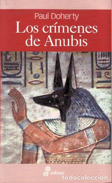 Libros: DOHERTY, P. C.- - Los cr&iacute;menes de Anubis. Traducci&oacute;n de David Le&oacute;n G&oacute;mez. Novela hist&oacute;rica.