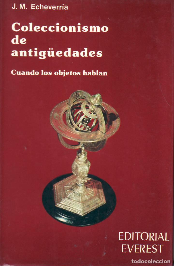Libri di seconda mano: ECHEVERR&Iacute;A, J.M.- - Coleccionismo de antig&uuml;edades. Cuando los objetos hablan. Fotograf&iacute;as de Oronoz.