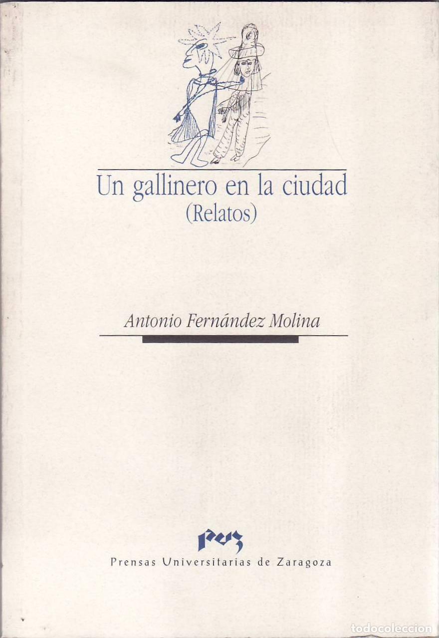 B&uuml;cher: FERNANDEZ MOLINA, Antonio.- - Un gallinero en la ciudad. Relatos.