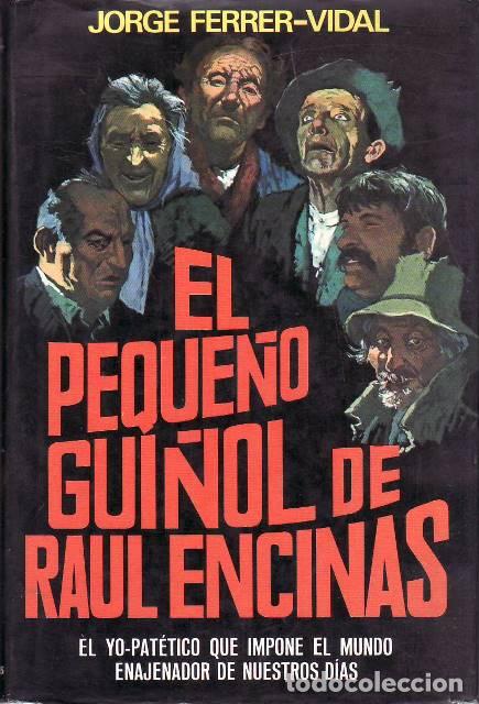 Livros em segunda m&atilde;o: FERRER - VIDAL, Jorge.- - El peque&ntilde;o gui&ntilde;ol de Ra&uacute;l Encinas. El yo pat&eacute;tico que impone el mundo enaj
