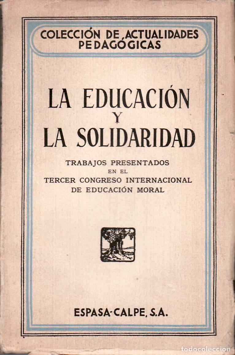 Libri di seconda mano: Ferri&egrave;re, Adolphe.- - La educaci&oacute;n y la solidaridad. Trabajos presentados en el Tercer Congreso Inte