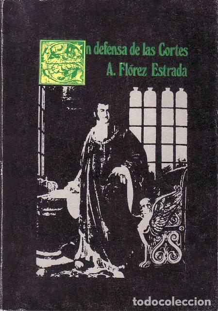 Libri di seconda mano: FL&Oacute;REZ ESTRADA, A.- - En defensa de las Cortes. Con dos ap&eacute;ndices, uno sobre la libertad de imprenta