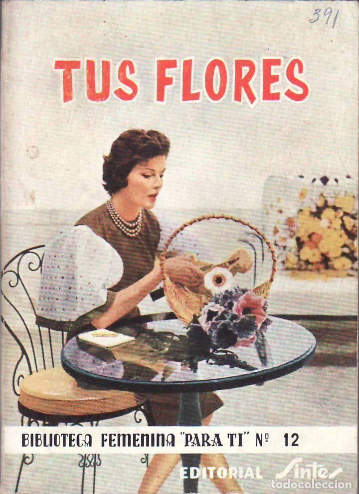 B&uuml;cher: FONT&Aacute;N, Silvia.- - Tus flores. El cultivo de las flores. Nuestras flores. La decoraci&oacute;n floral de lo