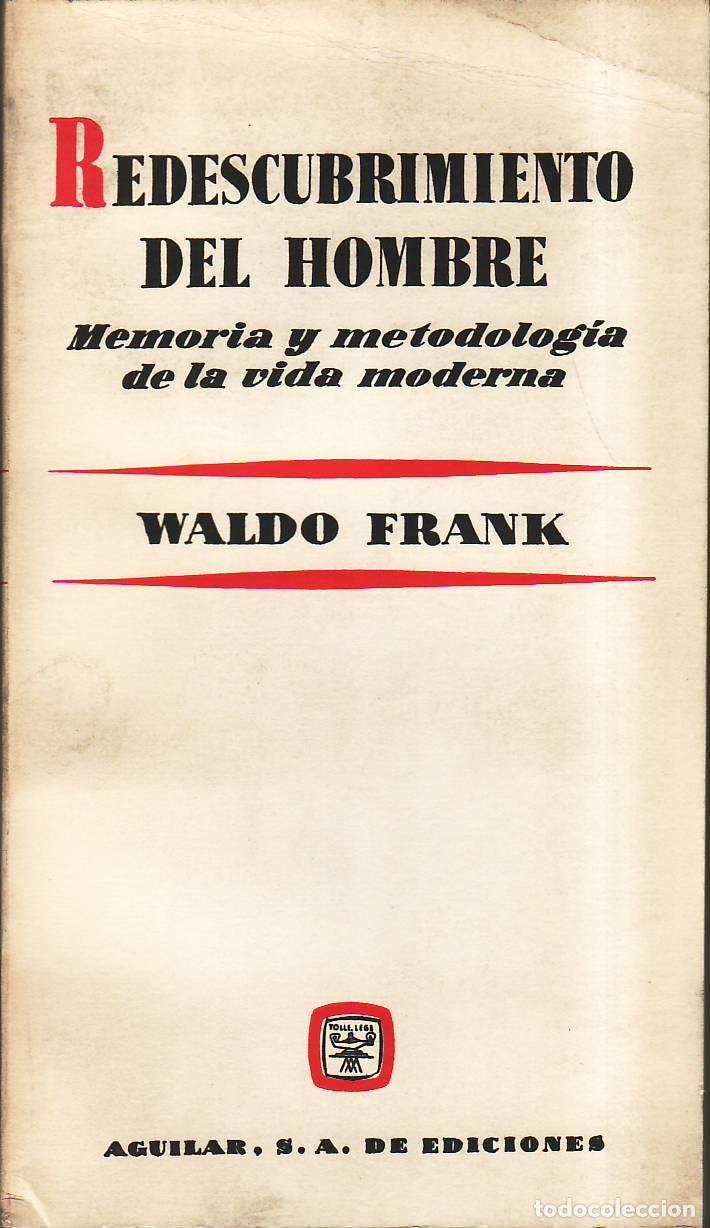 Livros em segunda m&atilde;o: FRANK, Waldo.- - Redescubrimiento del hombre. Memoria y metodolog&iacute;a de la vida moderna. Traducci&oacute;n d