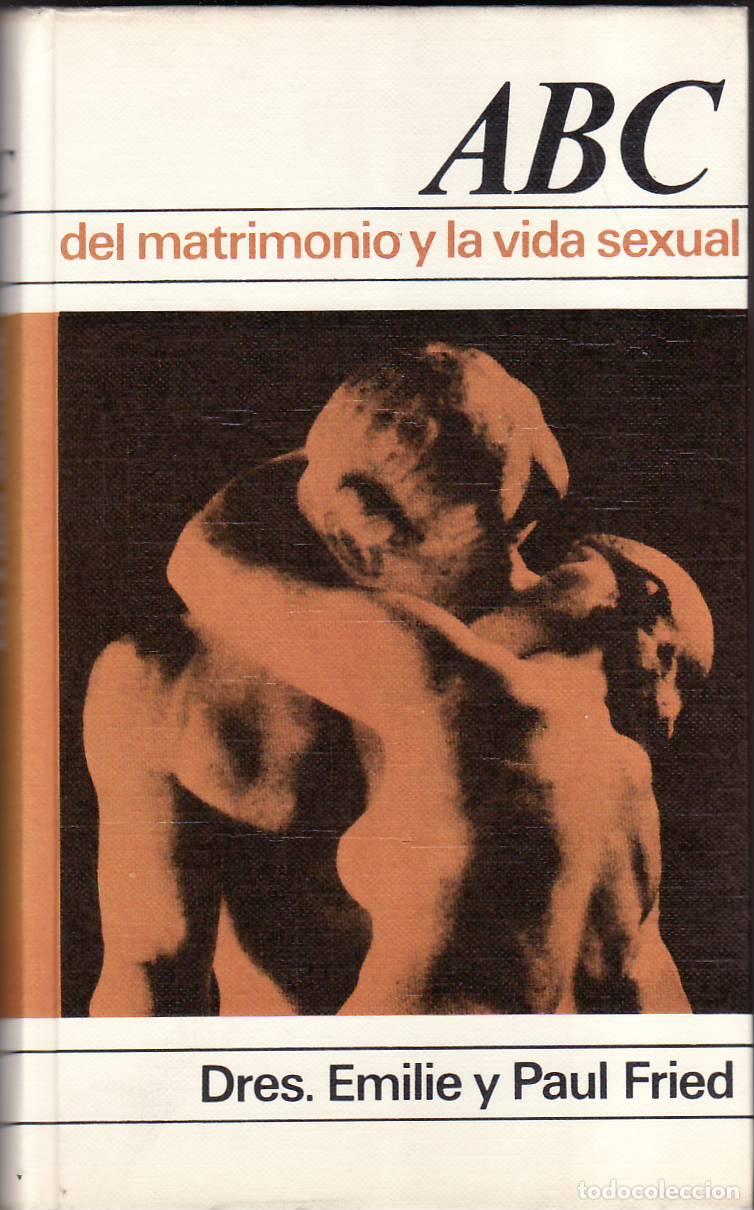 Livres: FRIED, Emile y Paul.- - ABC del matrimonio y la vida sexual.