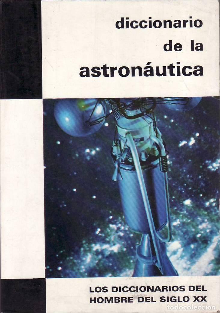 books: GALIANA, Thomas de.- - Diccionario de la astron&aacute;utica.
