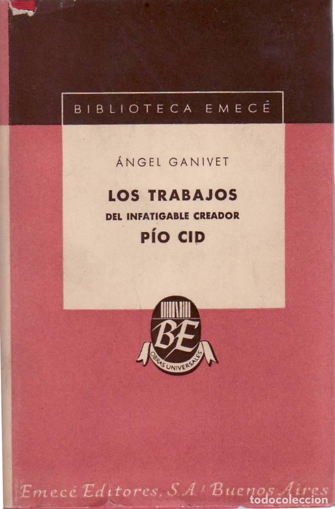 B&uuml;cher: GANIVET, &Aacute;ngel.- - Los trabajos del infatigable creador P&iacute;o Cid.