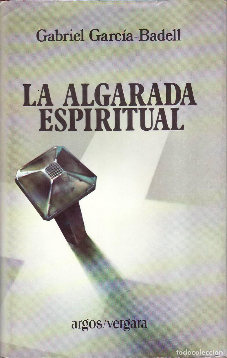 B&uuml;cher: GARC&Iacute;A-BADELL, Gabriel.- - La algarada espiritual. Novela.