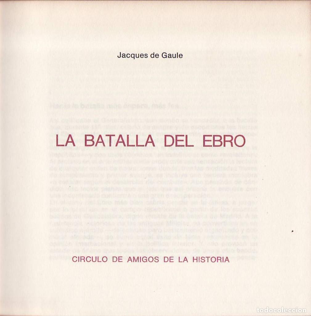 Libri di seconda mano: GAULE, Jacques de.- - Las horas decisivas de la guerra civil. La batalla del Ebro.