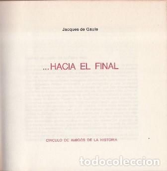 Libri di seconda mano: GAULE, Jacques de.- - Las horas decisivas de la guerra civil. Hacia el final, 1938-1939.