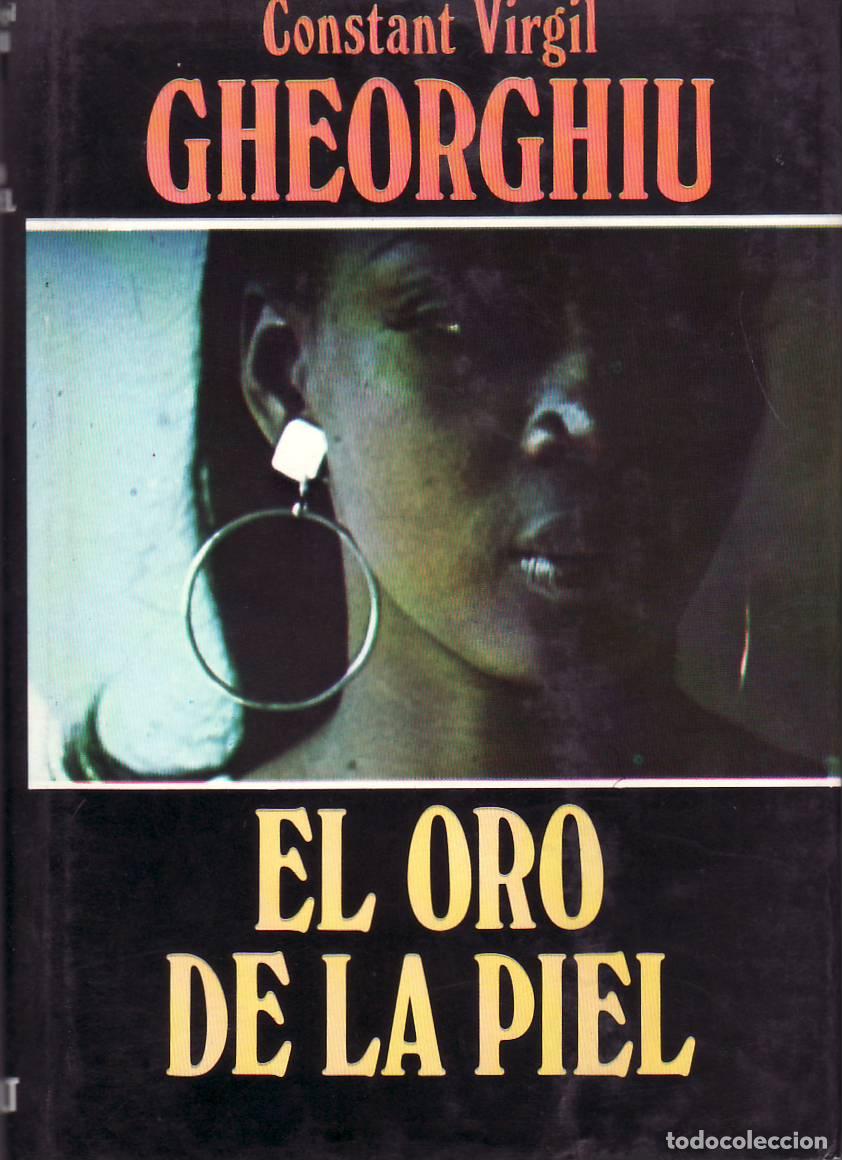 Libros: GHEORGHIU, Constant Virgil.- - El oro de la piel. Novela.