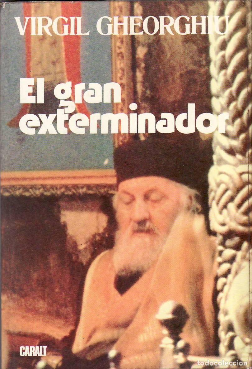 Libros: GHEORGHIU, Virgil.- - El gran exterminador. Novela.
