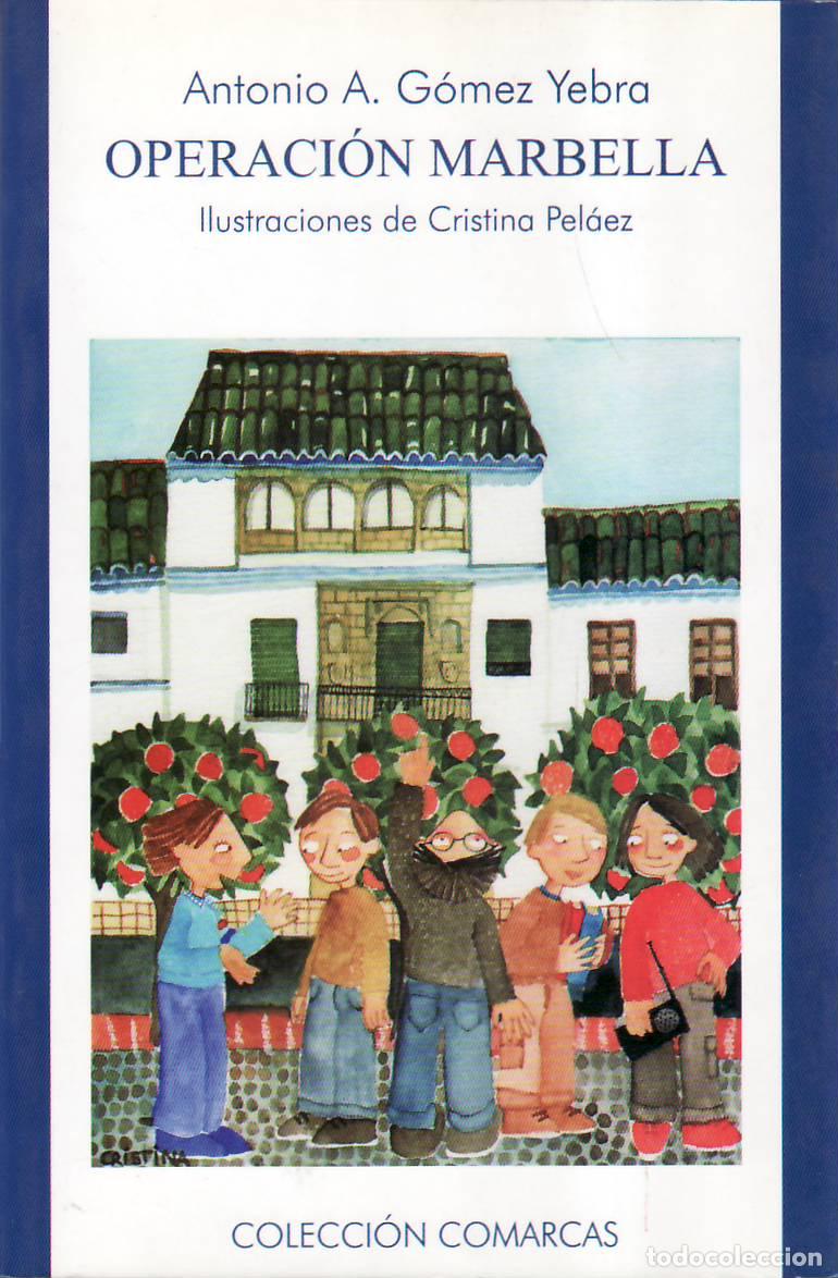 B&uuml;cher: GOMEZ YEBRA, Antonio A.- - Operaci&oacute;n Marbella. Ilustraciones de Cristina Pel&aacute;ez. Pr&oacute;logo de Diego Ma