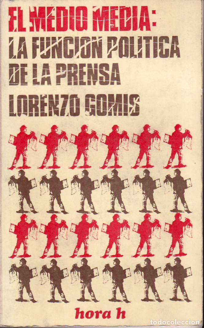 B&uuml;cher: GOMIS, Lorenzo.- - El medio media: La funci&oacute;n pol&iacute;tica de la prensa.