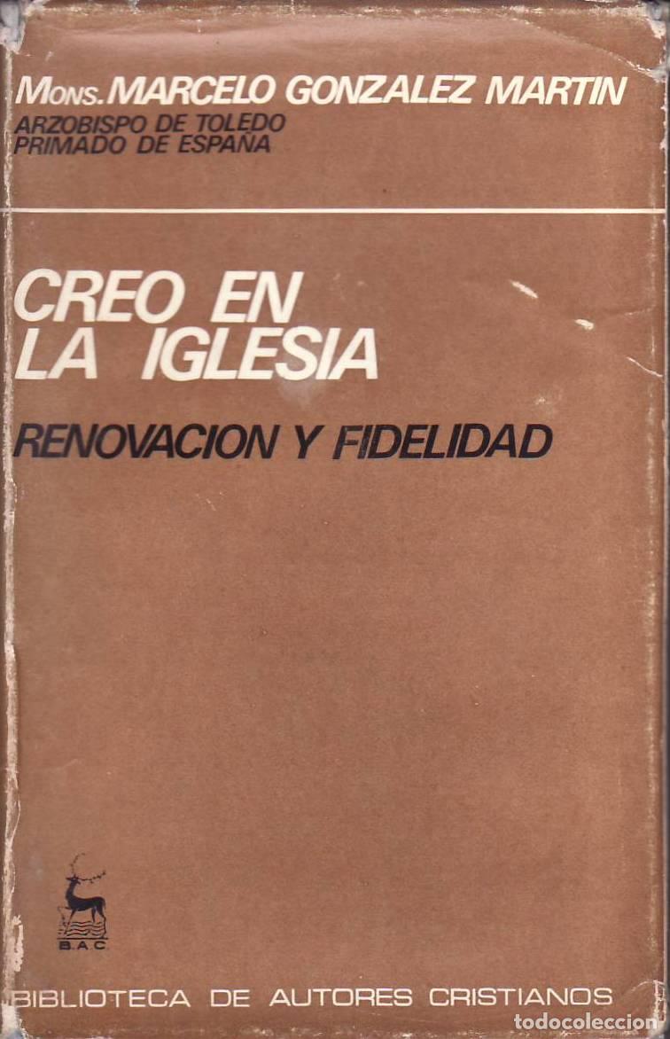 Libros: GONZ&Aacute;LEZ MART&Iacute;N, Marcelo.- - Creo en la Iglesia. Renovaci&oacute;n y fidelidad.
