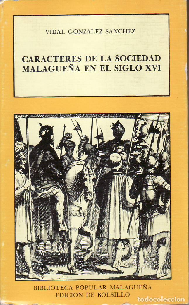 Libri di seconda mano: GONZALEZ SANCHEZ, Vidal.- - Caracteres de la sociedad malague&ntilde;a en el siglo XVI. Pr&oacute;logo de Siro Vil