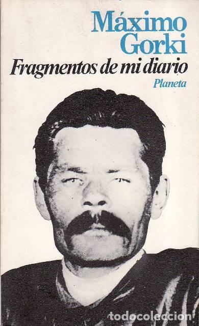 books: GORKI, M&aacute;ximo.- - Fragmentos de mi diario. Prefacio de Moura Budberg. Traducci&oacute;n del ingl&eacute;s por Edua